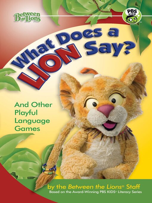 Title details for What Does a Lion Say? by Between the Lions Staff - Available